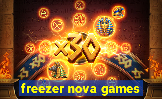 freezer nova games